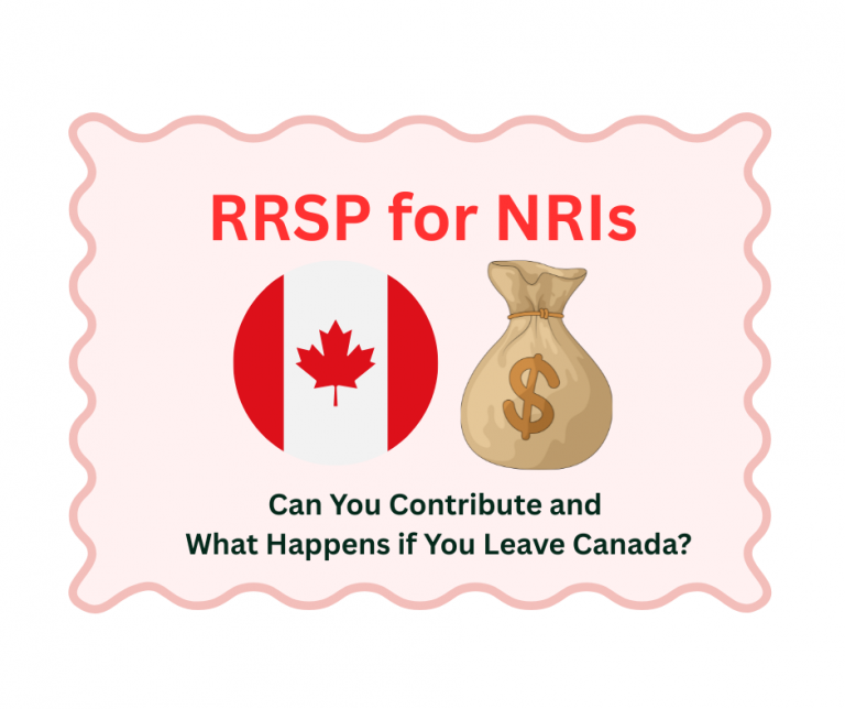 RRSP for NRIs Can You Contribute and What Happens if You Leave Canada