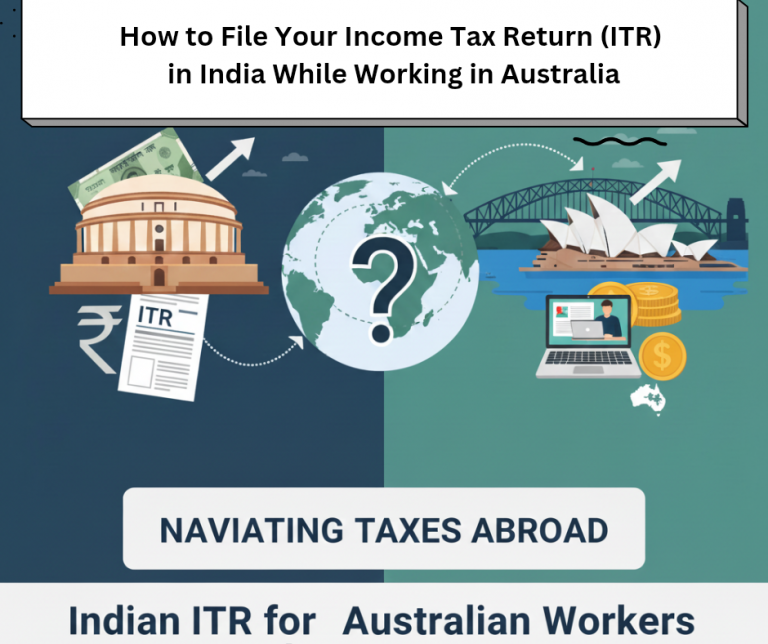 How to File Your Income Tax Return (ITR) in India While Working in Australia