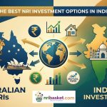The Best NRI Investment Options in India for Australian NRIs.